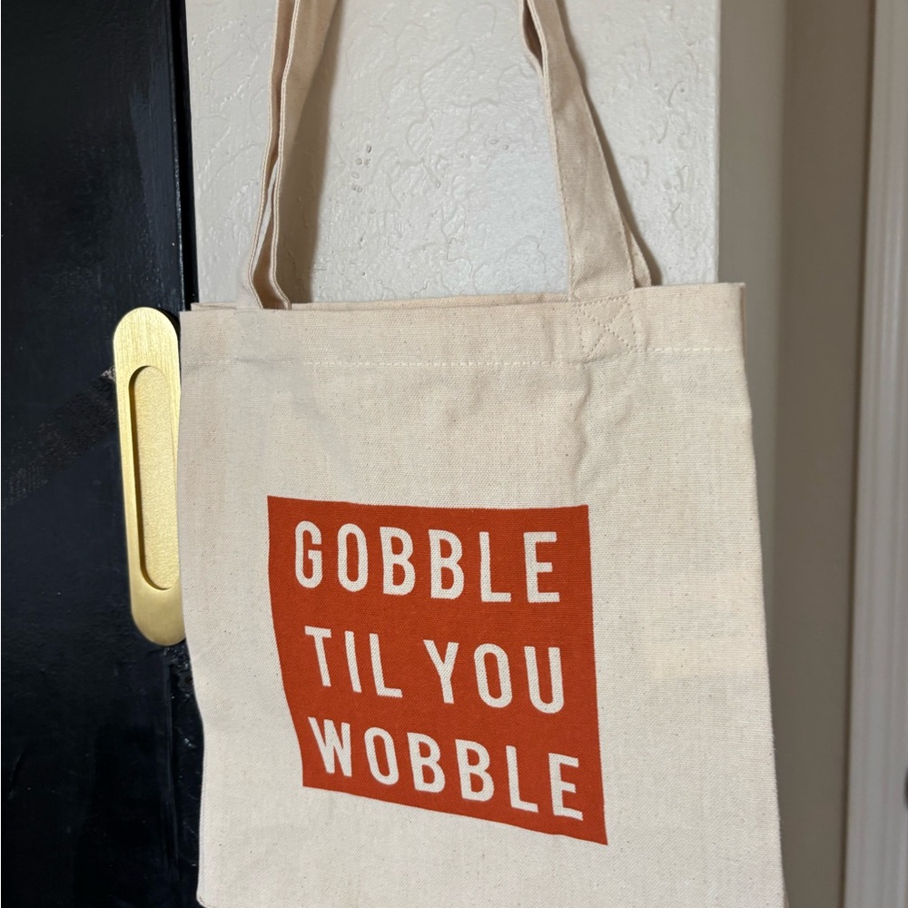 (Gobble til you Wobble) Canvas Tote Bag with Fun Slogan
